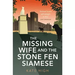 The Missing Wife and the Stone Fen Siamese - by  Kate High (Hardcover)