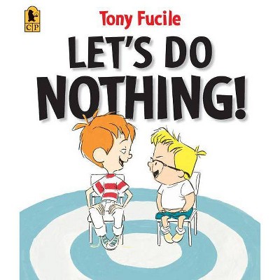 Let's Do Nothing! - by  Tony Fucile (Paperback)