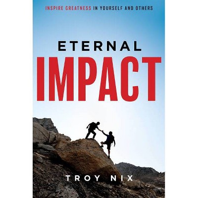 Eternal Impact - by  Troy Nix (Paperback)