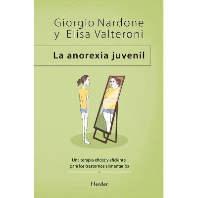 La Anorexia Juvenil - by  Giorgio Nardone (Paperback)