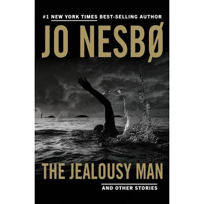 The Jealousy Man and Other Stories - by  Jo Nesbo (Hardcover)