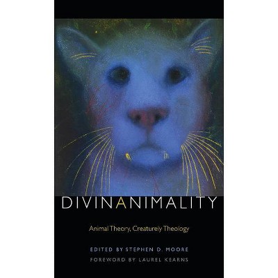 Divinanimality - (Transdisciplinary Theological Colloquia) by  Stephen D Moore (Hardcover)