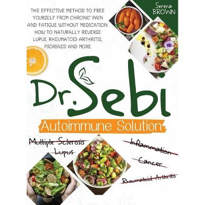 Dr. Sebi Autoimmune Solution - by  Serena Brown (Hardcover)