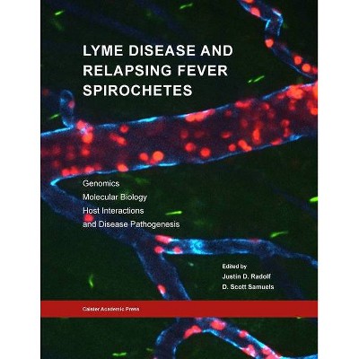 Lyme Disease and Relapsing Fever Spirochetes - by  Justin D Radolf & D Scott Samuels (Paperback)