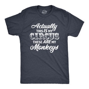 Mens Actually This Is My Circus These Are My Monkeys T Shirt Funny Ring Master Carnival Show Tee For Guys - Crazy Dog Men's T Shirt - 1 of 4