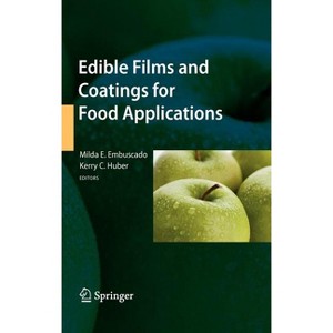 Edible Films and Coatings for Food Applications - by  Milda E Embuscado & Kerry C Huber (Hardcover) - 1 of 1