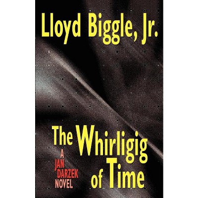 The Whirligig of Time - by  Lloyd Biggle (Paperback)