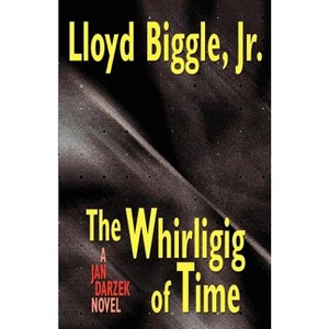 The Whirligig of Time - by  Lloyd Biggle (Paperback) - 1 of 1
