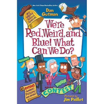 We're Red, Weird, and Blue! What Can We Do? - (My Weird School Special) by  Dan Gutman (Paperback)