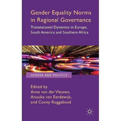 Gender Equality Norms in Regional Governance - (Gender and Politics) by  Kenneth A Loparo & C Roggeband (Hardcover)