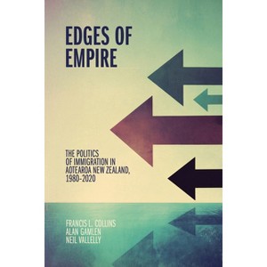 Edges of Empire - by  Neil Vallelly & Alan Gamlen & Francis L Collins (Paperback) - 1 of 1