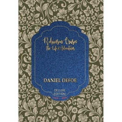 Robinson Crusoe - (World's Classics Deluxe Edition) by  Daniel Defoe (Hardcover)