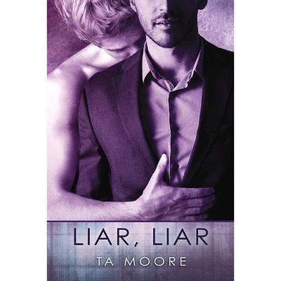 Liar, Liar - by  TA Moore (Paperback)