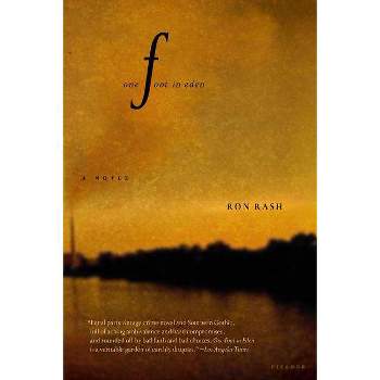 One Foot in Eden - by  Ron Rash (Paperback)