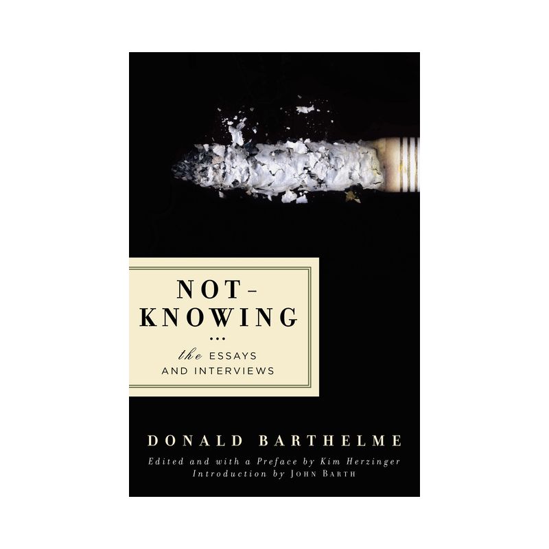 Not-Knowing - by  Donald Barthelme (Paperback), 1 of 2