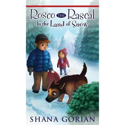 Rosco the Rascal In the Land of Snow - by  Shana Gorian (Hardcover)