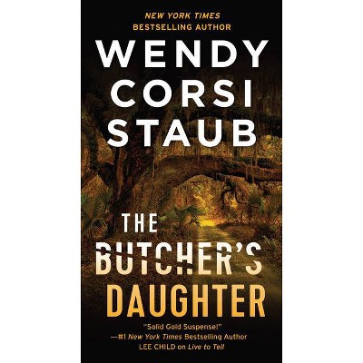 The Butcher's Daughter - (Foundlings) by  Wendy Corsi Staub (Paperback)