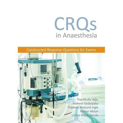 Crqs in Anaesthesia - Constructed Response Questions for Exams - (Paperback)