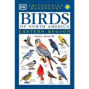 Birds of North America: East - (DK Handbooks) Annotated by  Fred J Alsop (Hardcover) - 1 of 1