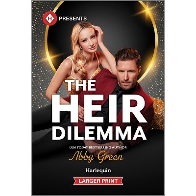 The Heir Dilemma - Large Print by  Abby Green (Paperback)