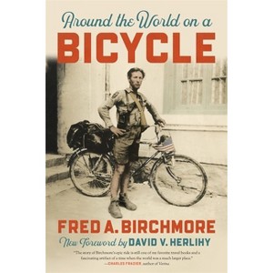 Around the World on a Bicycle - 3rd Edition by  Fred A Birchmore (Paperback) - 1 of 1