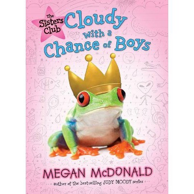 Cloudy with a Chance of Boys - (Sisters Club) by  Megan McDonald (Paperback)