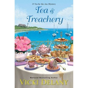 Tea & Treachery - (Tea by the Sea Mysteries) by  Vicki Delany (Paperback) - 1 of 1