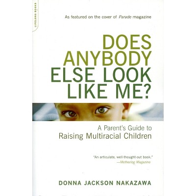 Does Anybody Else Look Like Me? - by  Donna Jackson Nakazawa (Paperback)