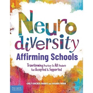 Neurodiversity-Affirming Schools - (Free Spirit Professional(r)) by  Emily Kircher-Morris & Amanda Morin (Paperback) - 1 of 1