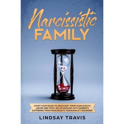 Narcissistic Family - by  Lindsay Travis (Paperback)