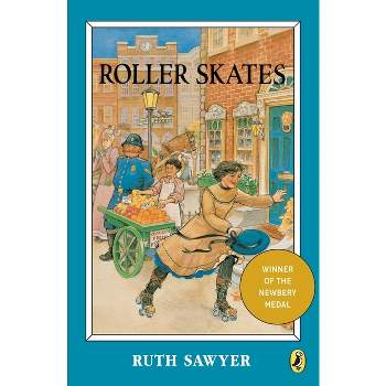 Roller Skates - (Newbery Library, Puffin) by  Ruth Sawyer (Paperback)