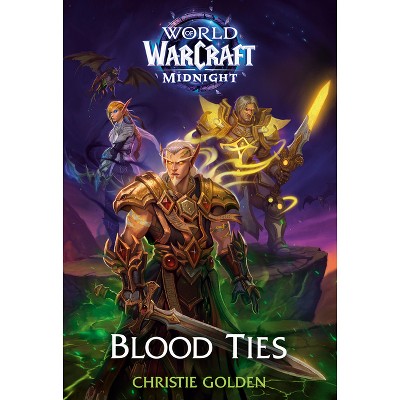 Blood Ties (World of Warcraft: Midnight) - by  Random House Worlds (Hardcover)