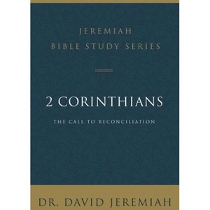 2 Corinthians - (Jeremiah Bible Study) by  David Jeremiah (Paperback) - 1 of 1