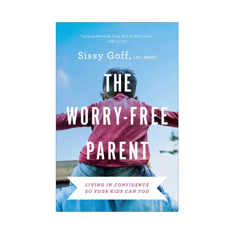 The Worry-Free Parent - by  Sissy Goff (Paperback), 1 of 2