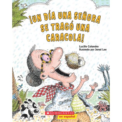 ¡un Día Una Señora Se Tragó Una Caracola! (there Was An Old Lady Who ...