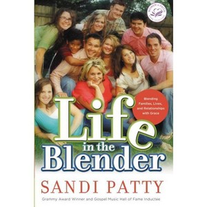 Life in the Blender - by  Sandi Patty (Paperback) - 1 of 1