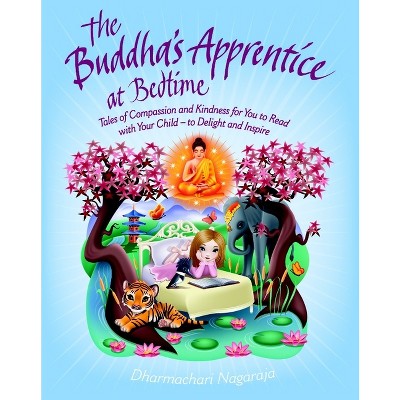 The Buddha's Apprentice at Bedtime - by  Dharmachari Nagaraja (Paperback)