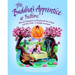 The Buddha's Apprentice at Bedtime - by  Dharmachari Nagaraja (Paperback) - 1 of 1