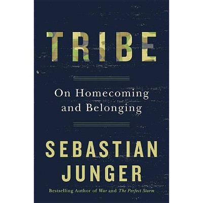 Tribe - by  Sebastian Junger (Hardcover)