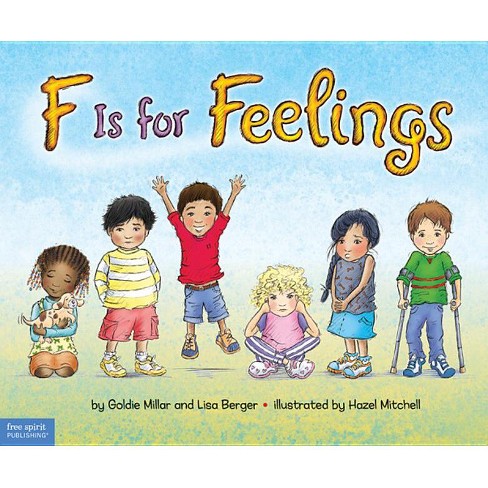 F Is For Feelings - By Goldie Millar & Lisa A Berger & Hazel Mitchell ...