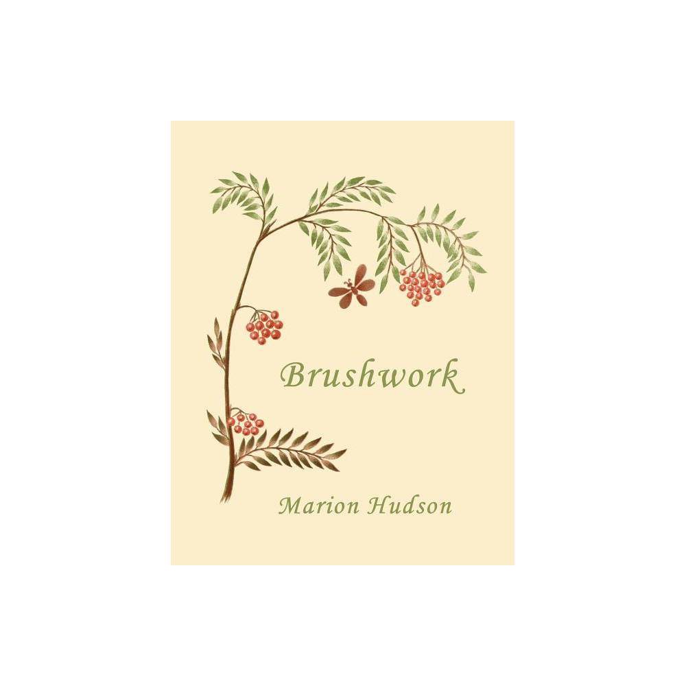 ISBN 9781633341098 product image for Brushwork - by Marion Hudson (Paperback) | upcitemdb.com
