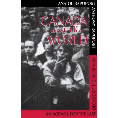 Canada and the World - by  Anatol Rapoport & Anthony Rapoport (Paperback)
