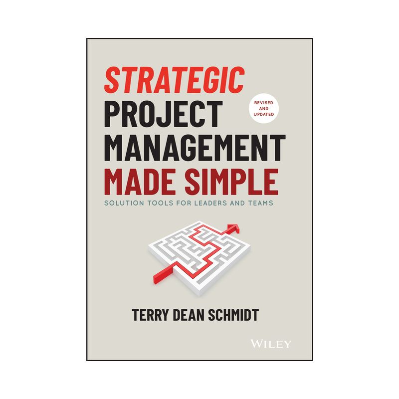 Strategic Project Management Made Simple - 2nd Edition by  Terry Schmidt (Hardcover), 1 of 2