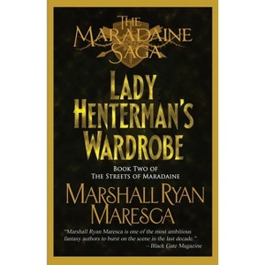 Lady Henterman's Wardrobe - (Maradaine Saga: Streets of Maradaine) 2nd Edition by  Marshall Ryan Maresca (Paperback) - 1 of 1