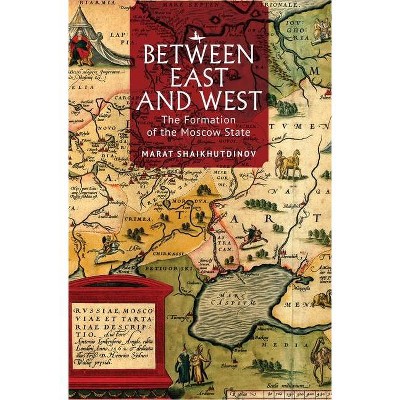 Between East and West - by  Marat Shaikhutdinov (Hardcover)