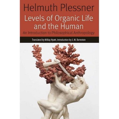 Levels of Organic Life and the Human - (Forms of Living) by  Helmuth Plessner (Hardcover)