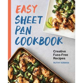 Easy Sheet Pan Cookbook - by  Ruthy Kirwan (Paperback)