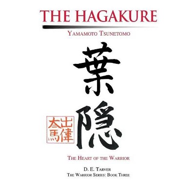 The Hagakure - by  Yamamoto Tsunetomo & D E Tarver (Paperback)