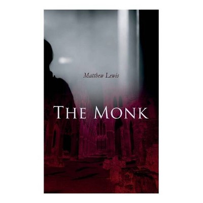 The Monk - by  Matthew Lewis (Paperback)