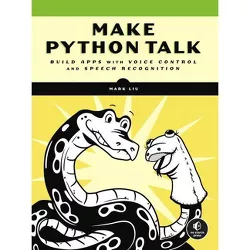 Make Python Talk - by  Mark Liu (Paperback)